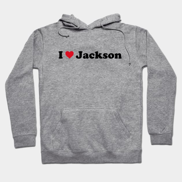 I Love Jackson Hoodie by Novel_Designs